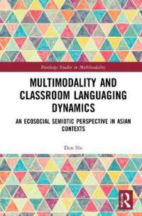 Multimodality and Classroom Languaging Dynamics : An Ecosocial Semiotic Perspective in Asian Contexts (Routledge Studies in Multimodality)