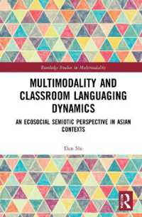 Multimodality and Classroom Languaging Dynamics : An Ecosocial Semiotic Perspective in Asian Contexts (Routledge Studies in Multimodality)