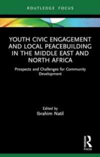 Youth Civic Engagement and Local Peacebuilding in the Middle East and North Africa : Prospects and Challenges for Community Development (Routledge Explorations in Development Studies)