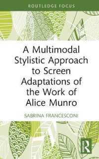 アリス・マンロー作品の映像アダプテーションのマルチモーダル文体論的分析<br>A Multimodal Stylistic Approach to Screen Adaptations of the Work of Alice Munro (Routledge Studies in Multimodality)