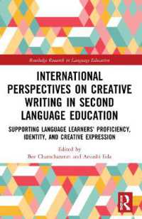 International Perspectives on Creative Writing in Second Language Education : Supporting Language Learners' Proficiency, Identity, and Creative Expression (Routledge Research in Language Education)