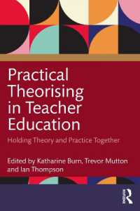 教師教育の実践的理論化<br>Practical Theorising in Teacher Education : Holding Theory and Practice Together
