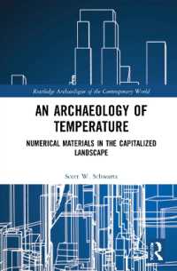 An Archaeology of Temperature : Numerical Materials in the Capitalized Landscape (Routledge Archaeologies of the Contemporary World)