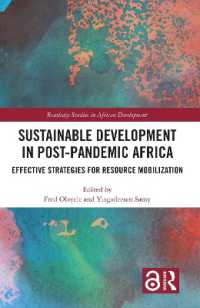 パンデミック後のアフリカの持続可能な開発<br>Sustainable Development in Post-Pandemic Africa : Effective Strategies for Resource Mobilization (Routledge Studies in African Development)