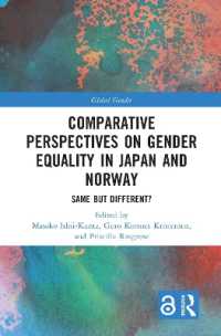 Comparative Perspectives on Gender Equality in Japan and Norway : Same but Different? (Global Gender)