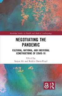 Negotiating the Pandemic : Cultural, National, and Individual Constructions of COVID-19 (Routledge Studies in Health and Medical Anthropology)