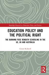 Education Policy and the Political Right : The Burning Fuse beneath Schooling in the US, UK and Australia (Routledge Research in Education Policy and Politics)