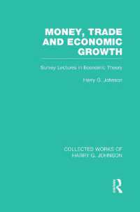 Money, Trade and Economic Growth : Survey Lectures in Economic Theory (Collected Works of Harry G. Johnson)