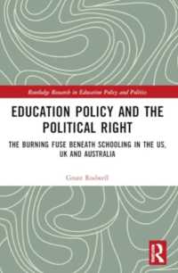 Education Policy and the Political Right : The Burning Fuse beneath Schooling in the US, UK and Australia (Routledge Research in Education Policy and Politics)