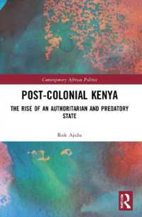 Post-Colonial Kenya : The Rise of an Authoritarian and Predatory State (Contemporary African Politics)