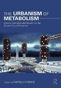 メタボリズムと今日の都市計画<br>The Urbanism of Metabolism : Visions, Scenarios and Models for the Mutant City of Tomorrow