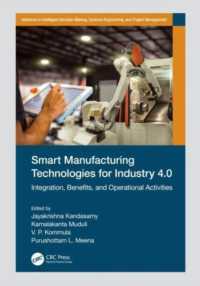 Smart Manufacturing Technologies for Industry 4.0 : Integration, Benefits, and Operational Activities (Advances in Intelligent Decision-making, Systems Engineering, and Project Management)