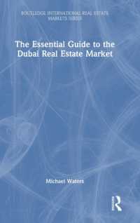 ドバイ不動産市場基礎ガイド<br>The Essential Guide to the Dubai Real Estate Market (Routledge International Real Estate Markets Series)