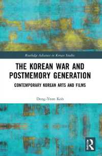 The Korean War and Postmemory Generation : Contemporary Korean Arts and Films (Routledge Advances in Korean Studies)