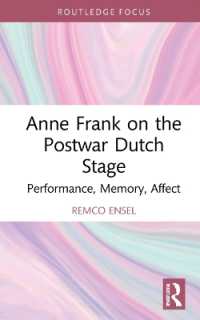 Anne Frank on the Postwar Dutch Stage : Performance, Memory, Affect (Routledge Advances in Theatre & Performance Studies)