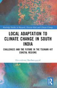 Local Adaptation to Climate Change in South India : Challenges and the Future in the Tsunami-hit Coastal Regions (Routledge Studies in Hazards, Disaster Risk and Climate Change)