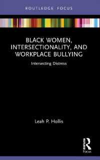 Black Women, Intersectionality, and Workplace Bullying : Intersecting Distress (Leading Conversations on Black Sexualities and Identities)