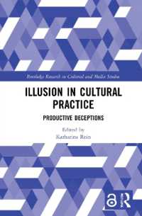 Illusion in Cultural Practice : Productive Deceptions (Routledge Research in Cultural and Media Studies)