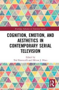 現代テレビシリーズにみる認知、感情、美学<br>Cognition, Emotion, and Aesthetics in Contemporary Serial Television (Routledge Advances in Television Studies)