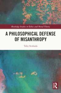 A Philosophical Defense of Misanthropy (Routledge Studies in Ethics and Moral Theory)