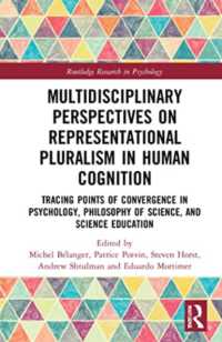 Multidisciplinary Perspectives on Representational Pluralism in Human Cognition : Tracing Points of Convergence in Psychology, Science Education, and Philosophy of Science (Routledge Research in Psychology)