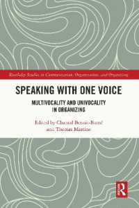 Speaking with One Voice : Multivocality and Univocality in Organizing (Routledge Studies in Communication, Organization, and Organizing)