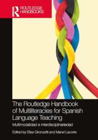ラウトレッジ版　 スペイン語教授のためのマルチリテラシー・ハンドブック（スペイン語）<br>The Routledge Handbook of Multiliteracies for Spanish Language Teaching : multimodalidad e interdisciplinariedad (Routledge Spanish Language Handbooks)