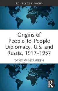 Origins of People-to-People Diplomacy, U.S. and Russia, 1917-1957 (Routledge Histories of Central and Eastern Europe)
