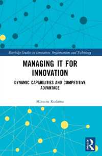 Managing IT for Innovation : Dynamic Capabilities and Competitive Advantage (Routledge Studies in Innovation, Organizations and Technology)