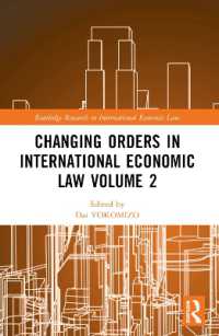 国際経済法における秩序変更：日本の視座（全２巻）第２巻<br>Changing Orders in International Economic Law Volume 2 : A Japanese Perspective (Routledge Research in International Economic Law)