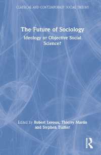 社会学の未来：イデオロギーか客観的社会科学か？<br>The Future of Sociology : Ideology or Objective Social Science? (Classical and Contemporary Social Theory)