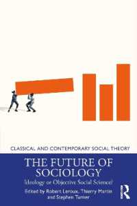 社会学の未来：イデオロギーか客観的社会科学か？<br>The Future of Sociology : Ideology or Objective Social Science? (Classical and Contemporary Social Theory)