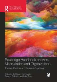 ラウトレッジ版　男性・男性性と組織ハンドブック<br>Routledge Handbook on Men, Masculinities and Organizations : Theories, Practices and Futures of Organizing (Routledge International Handbooks)