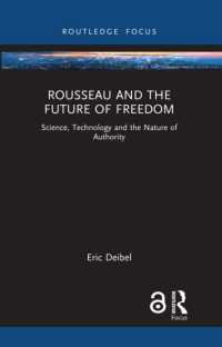 Rousseau and the Future of Freedom : Science, Technology and the Nature of Authority (Routledge Studies in Science, Technology and Society)