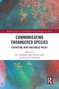 Communicating Endangered Species : Extinction, News and Public Policy (Routledge Studies in Environmental Communication and Media)