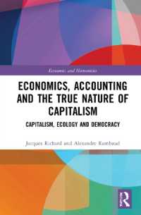 経済学、会計学と資本主義の本質<br>Economics, Accounting and the True Nature of Capitalism : Capitalism, Ecology and Democracy (Economics and Humanities)