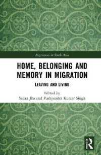 Home, Belonging and Memory in Migration : Leaving and Living (Migrations in South Asia)