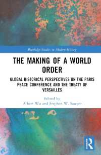 The Making of a World Order : Global Historical Perspectives on the Paris Peace Conference and the Treaty of Versailles (Routledge Studies in Modern History)