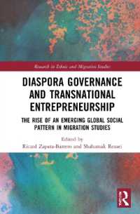 Diaspora Governance and Transnational Entrepreneurship : The Rise of an Emerging Global Social Pattern in Migration Studies (Research in Ethnic and Migration Studies)