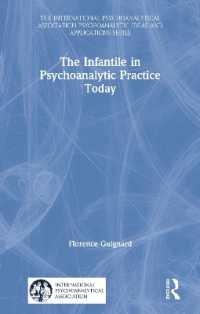 The Infantile in Psychoanalytic Practice Today (The International Psychoanalytical Association Psychoanalytic Ideas and Applications Series)