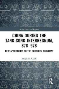 China during the Tang-Song Interregnum, 878-978 : New Approaches to the Southern Kingdoms (Asian States and Empires)