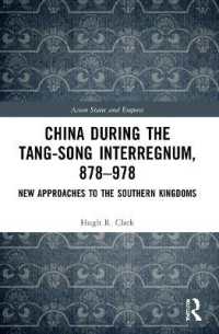 China during the Tang-Song Interregnum, 878-978 : New Approaches to the Southern Kingdoms (Asian States and Empires)