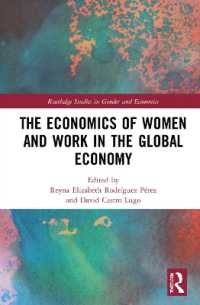 グローバル経済の中の女性と労働の経済学<br>The Economics of Women and Work in the Global Economy (Routledge Studies in Gender and Economics)