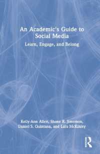 大学人のためのソーシャルメディア・ガイド<br>An Academic's Guide to Social Media : Learn, Engage, and Belong