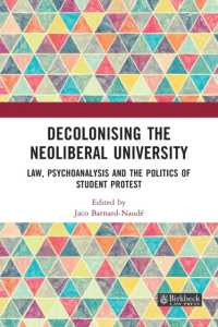 Decolonising the Neoliberal University : Law, Psychoanalysis and the Politics of Student Protest (Birkbeck Law Press)