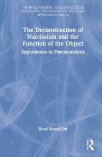 The Deconstruction of Narcissism and the Function of the Object : Explorations in Psychoanalysis (The International Psychoanalytical Association Psychoanalytic Ideas and Applications Series)