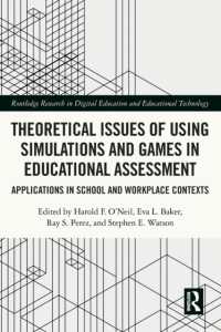 Theoretical Issues of Using Simulations and Games in Educational Assessment : Applications in School and Workplace Contexts (Routledge Research in Digital Education and Educational Technology)