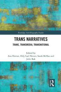 Trans Narratives : trans, transmedia, transnational (Routledge Auto/biography Studies)