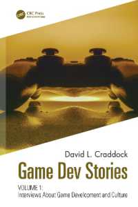 Game Dev Stories Volume 1 : Interviews about Game Development and Culture
