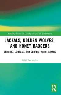 Jackals, Golden Wolves, and Honey Badgers : Cunning, Courage, and Conflict with Humans (Routledge Studies in Conservation and the Environment)